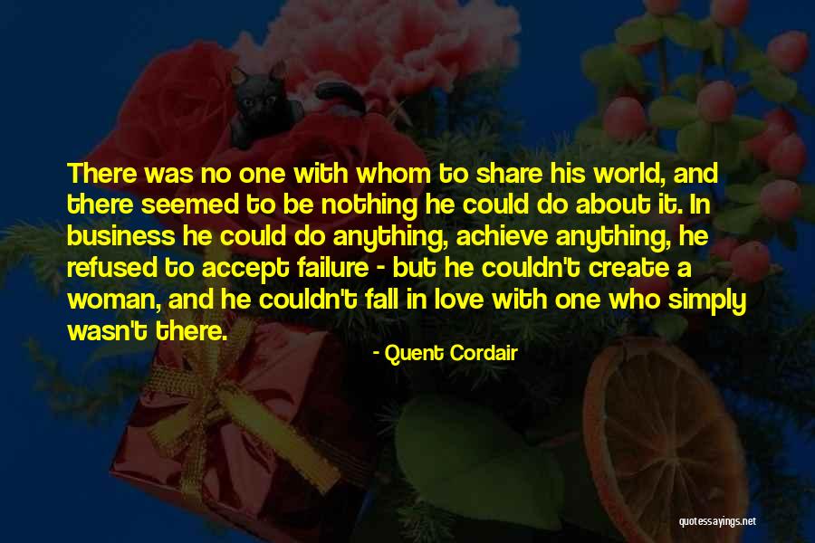 Achieve Love Quotes By Quent Cordair