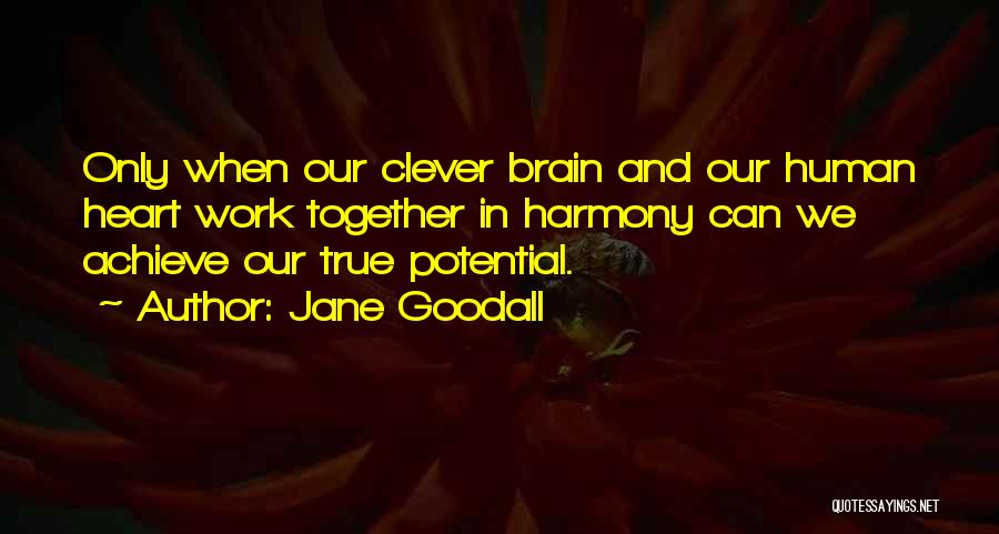 Achieve Potential Quotes By Jane Goodall