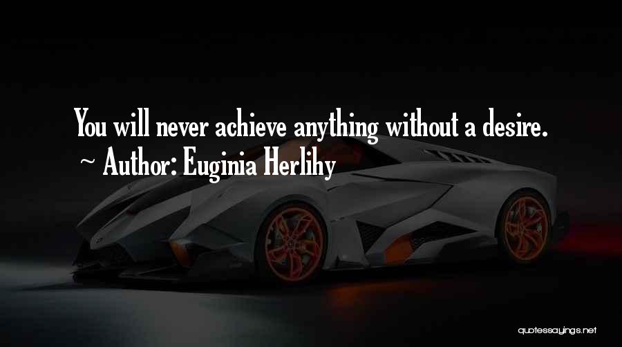 Achieve Quotes By Euginia Herlihy