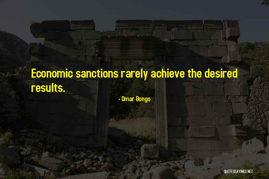 Achieve Results Quotes By Omar Bongo Achieve Results Quotes By Omar Bongo