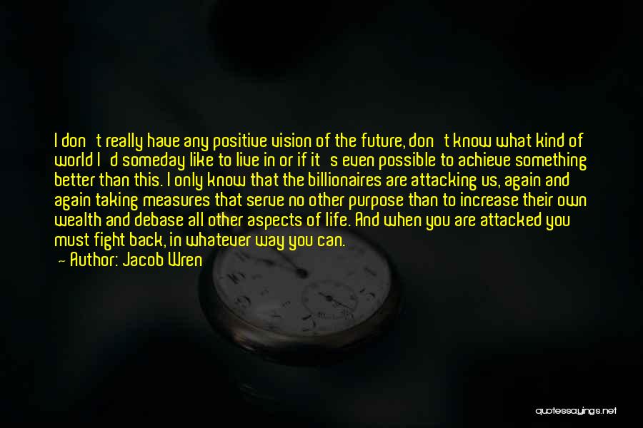 Achieve Something In Life Quotes By Jacob Wren