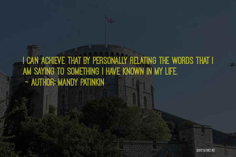 Achieve Something In Life Quotes By Mandy Patinkin