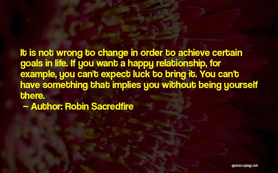 Achieve Something In Life Quotes By Robin Sacredfire