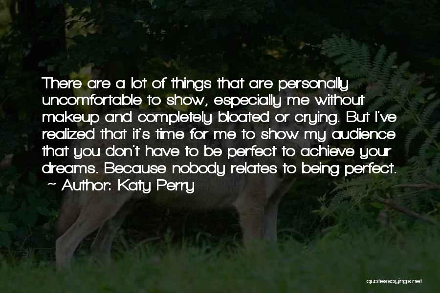 Achieve Your Dreams Quotes By Katy Perry