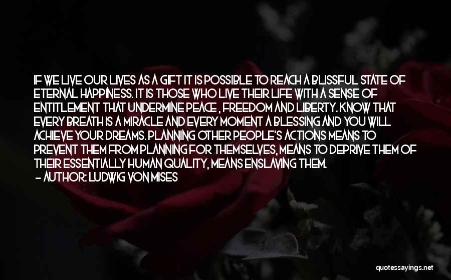 Achieve Your Dreams Quotes By Ludwig Von Mises