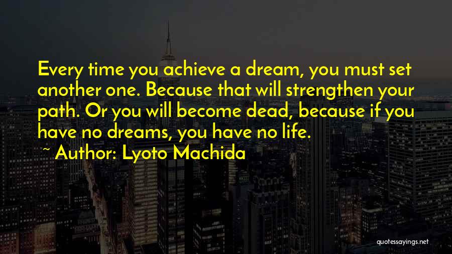 Achieve Your Dreams Quotes By Lyoto Machida