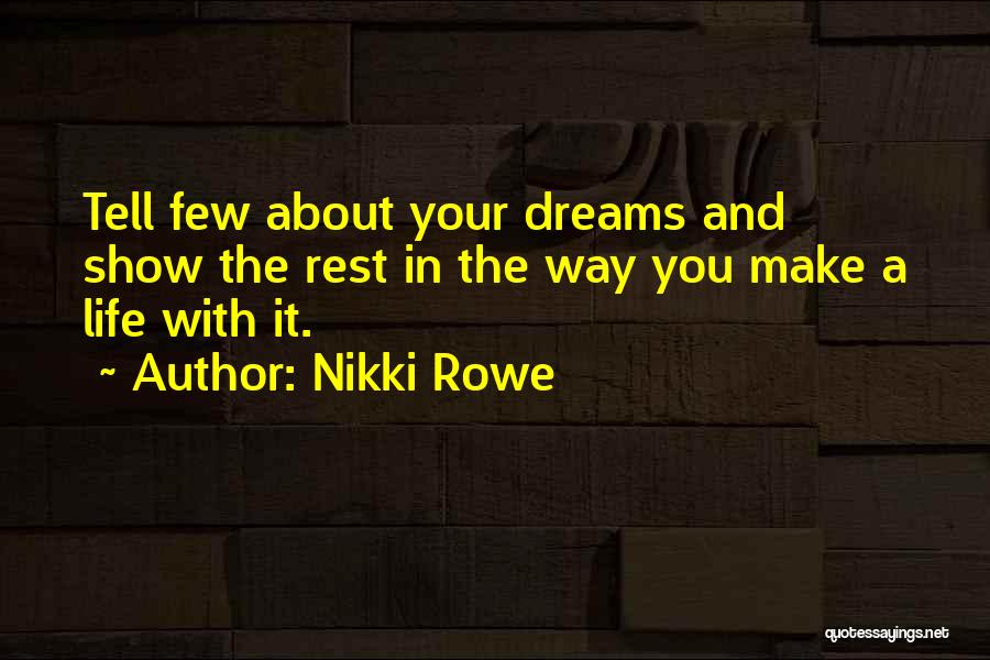 Achieve Your Dreams Quotes By Nikki Rowe