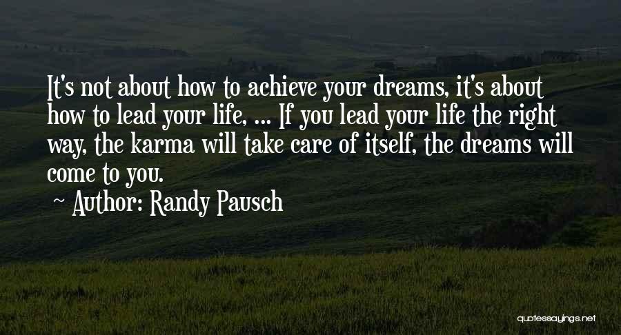 Achieve Your Dreams Quotes By Randy Pausch
