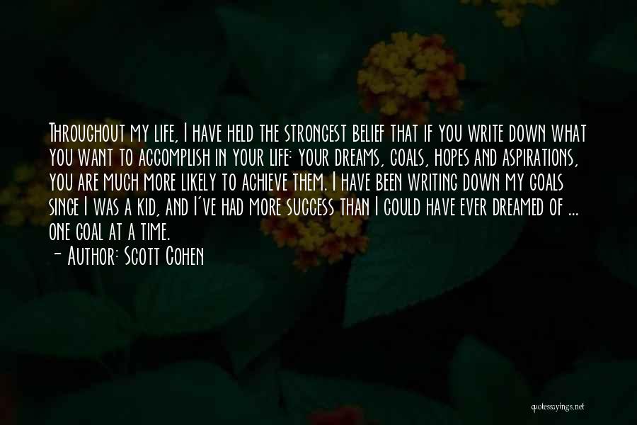 Achieve Your Dreams Quotes By Scott Cohen