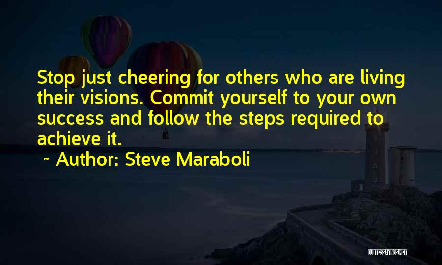 Achieve Your Dreams Quotes By Steve Maraboli