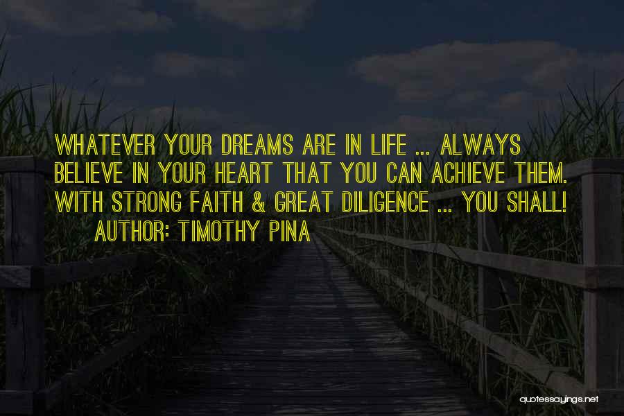 Achieve Your Dreams Quotes By Timothy Pina