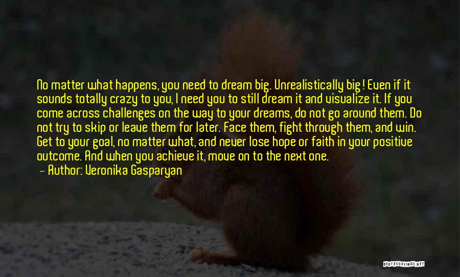 Achieve Your Dreams Quotes By Veronika Gasparyan