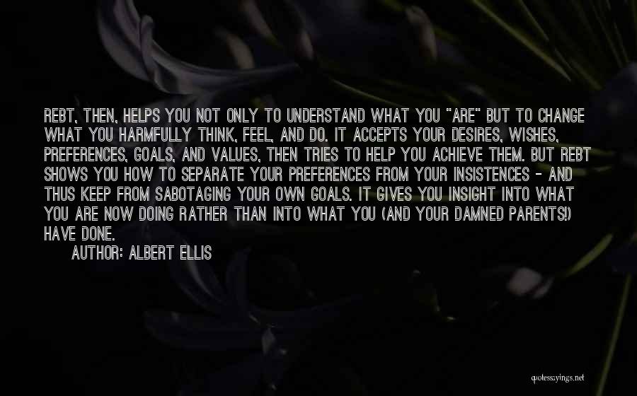 Achieve Your Goals Quotes By Albert Ellis