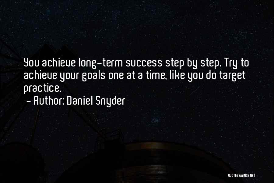 Achieve Your Goals Quotes By Daniel Snyder