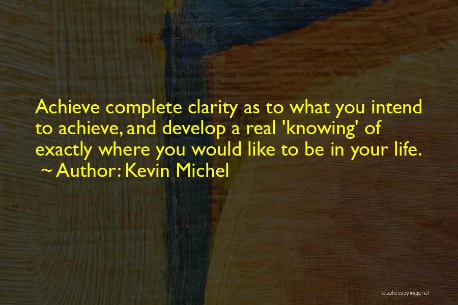 Achieve Your Goals Quotes By Kevin Michel