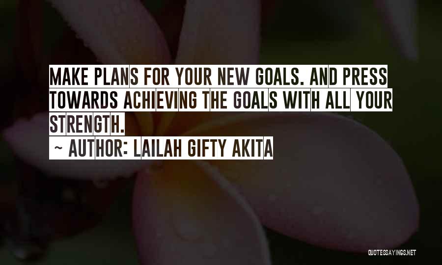 Achieve Your Goals Quotes By Lailah Gifty Akita