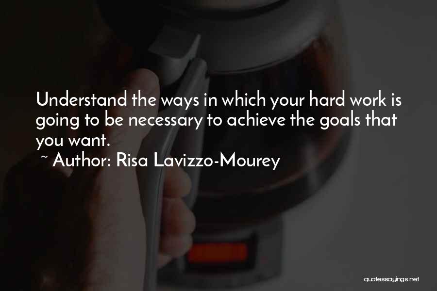 Achieve Your Goals Quotes By Risa Lavizzo-Mourey