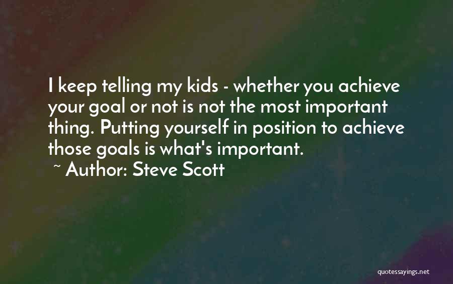 Achieve Your Goals Quotes By Steve Scott