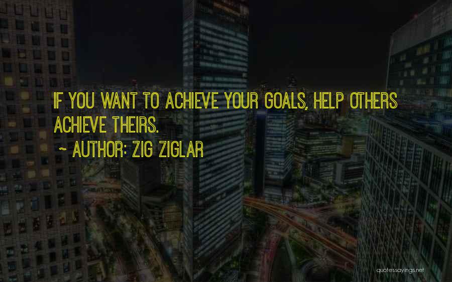 Achieve Your Goals Quotes By Zig Ziglar