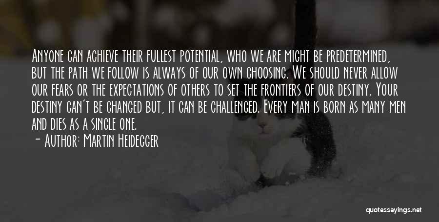 Achieve Your Potential Quotes By Martin Heidegger