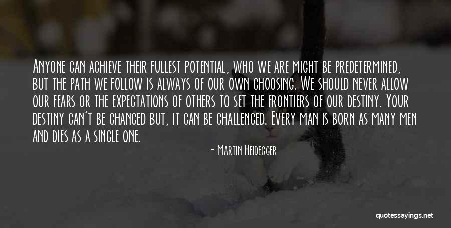 Achieve Your Potential Quotes By Martin Heidegger Achieve Your Potential Quotes By Martin Heidegger