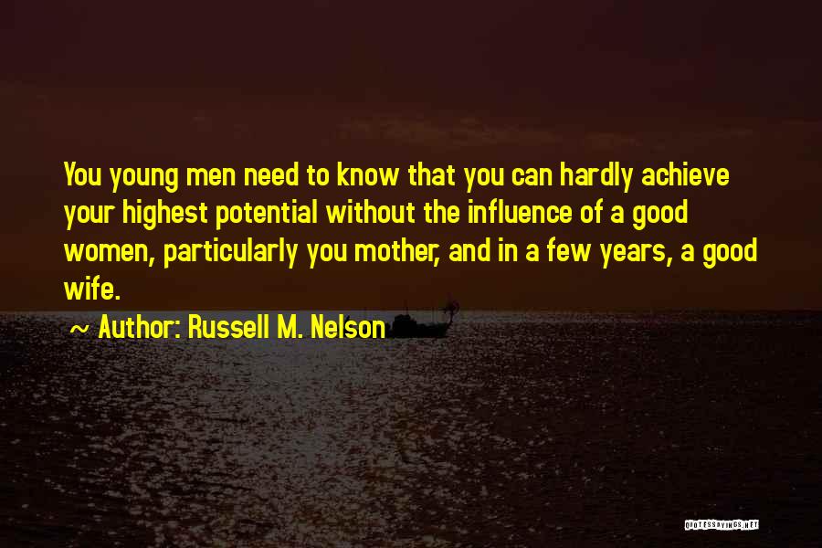 Achieve Your Potential Quotes By Russell M. Nelson