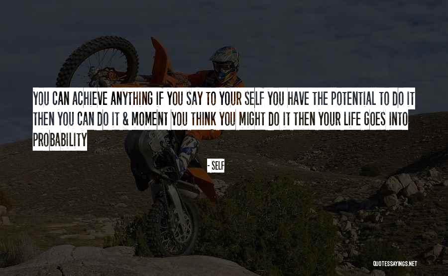 Achieve Your Potential Quotes By Self Achieve Your Potential Quotes By Self