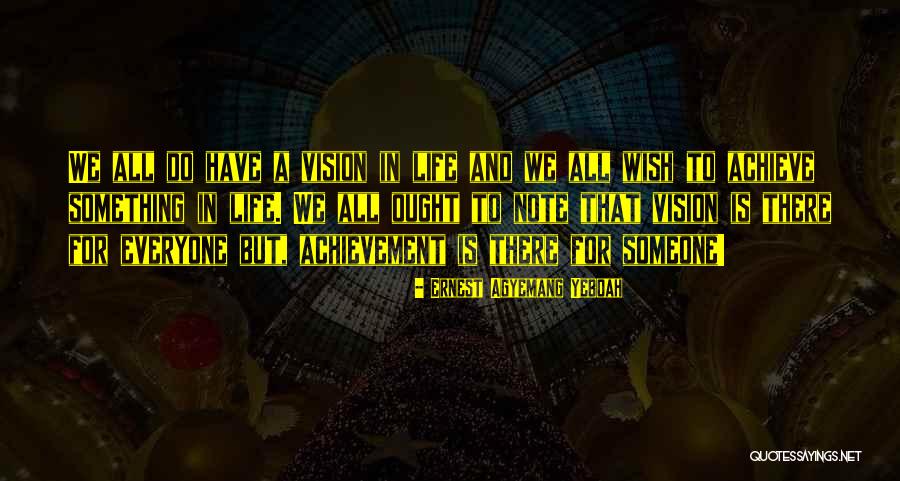 Achievement And Attitude Quotes By Ernest Agyemang Yeboah Achievement And Attitude Quotes By Ernest Agyemang Yeboah