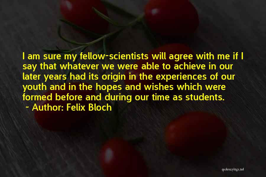 Achievement And Dreams Quotes By Felix Bloch