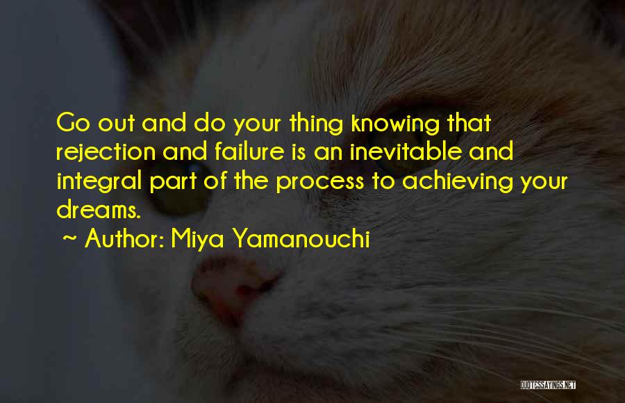 Achievement And Dreams Quotes By Miya Yamanouchi