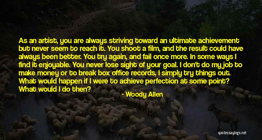 Achievement And Goal Quotes By Woody Allen Achievement And Goal Quotes By Woody Allen