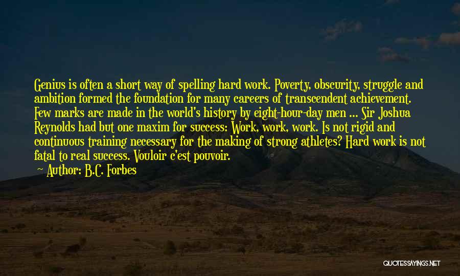 Achievement And Hard Work Quotes By B.C. Forbes