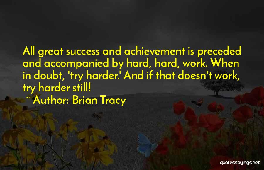Achievement And Hard Work Quotes By Brian Tracy