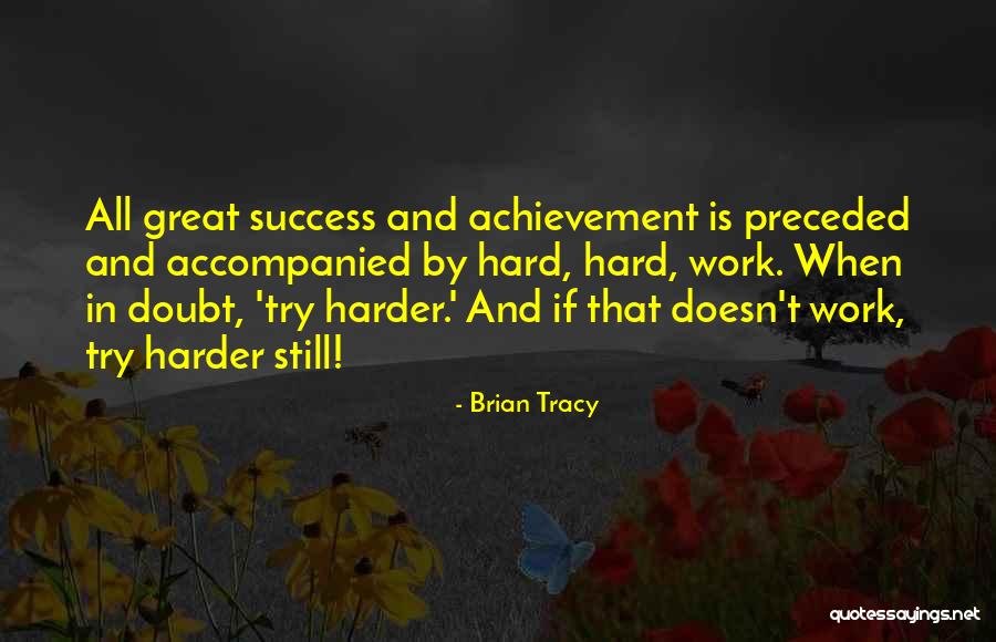 Achievement And Hard Work Quotes By Brian Tracy