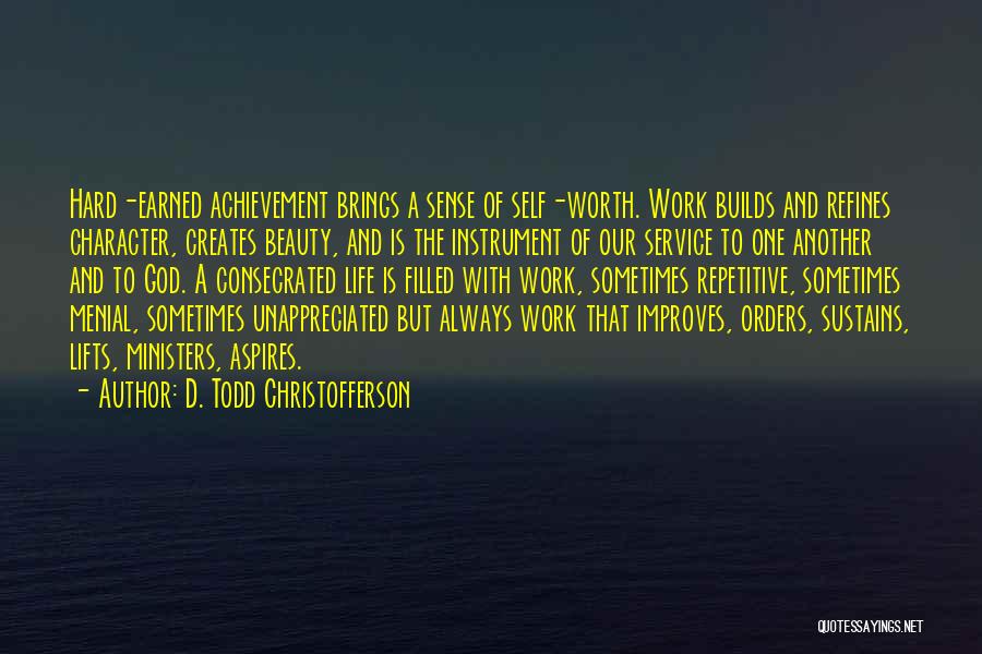 Achievement And Hard Work Quotes By D. Todd Christofferson