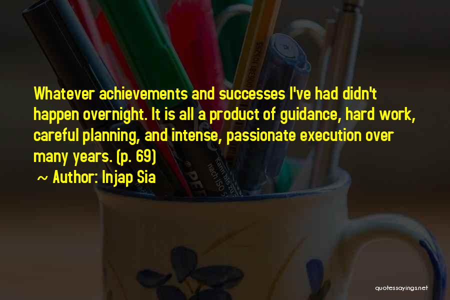 Achievement And Hard Work Quotes By Injap Sia