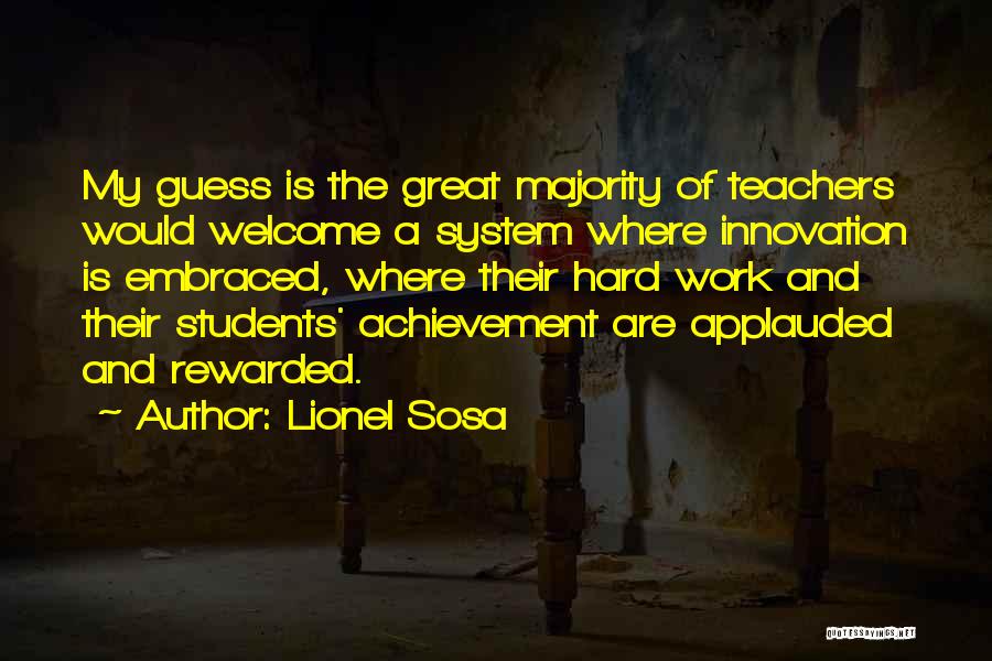 Achievement And Hard Work Quotes By Lionel Sosa