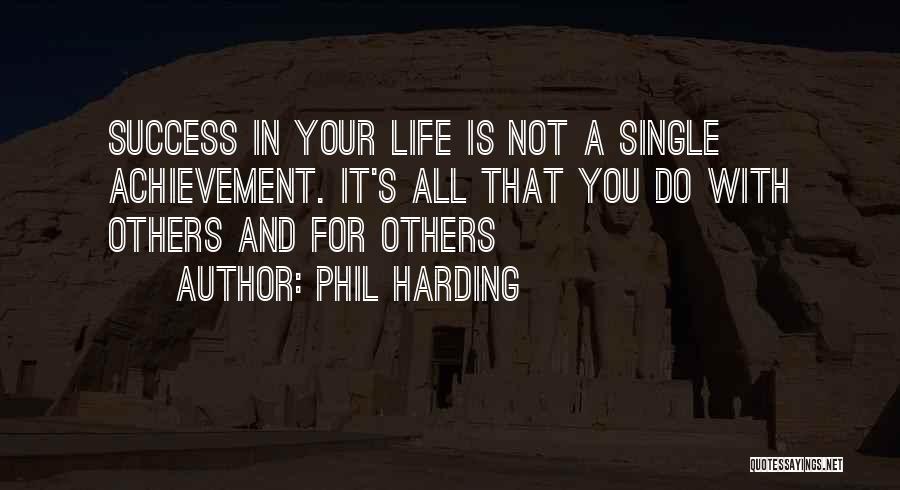 Achievement And Success Quotes By Phil Harding