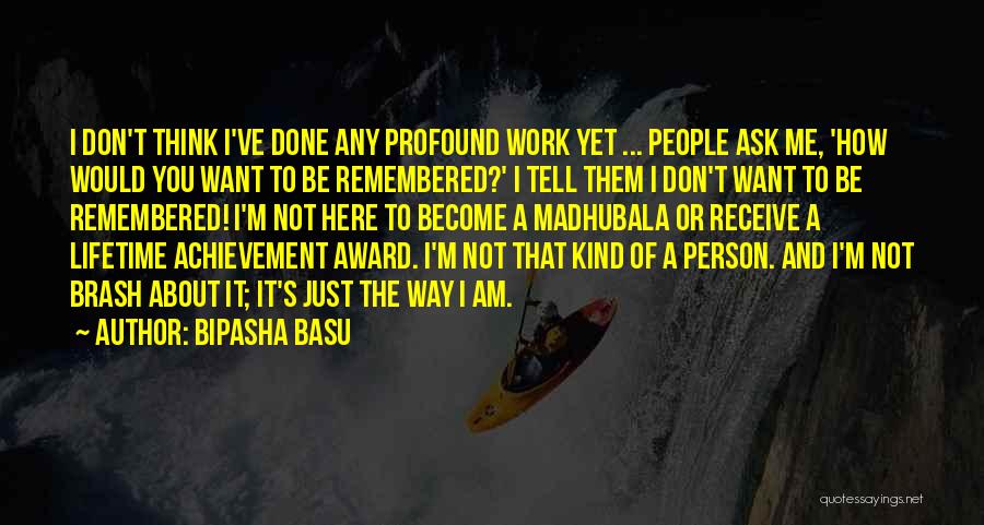 Achievement Award Quotes By Bipasha Basu