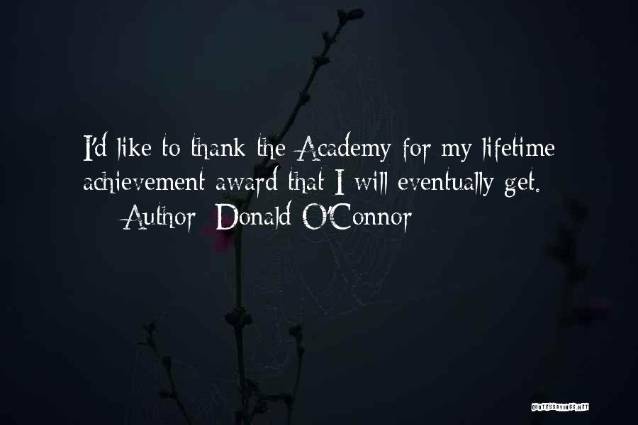 Achievement Award Quotes By Donald O'Connor