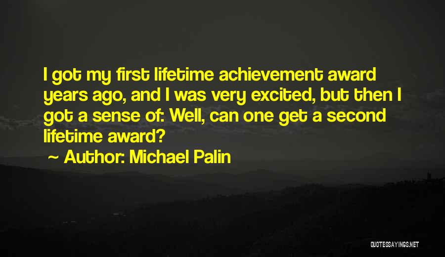 Achievement Award Quotes By Michael Palin