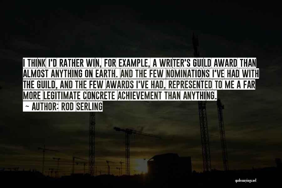 Achievement Award Quotes By Rod Serling