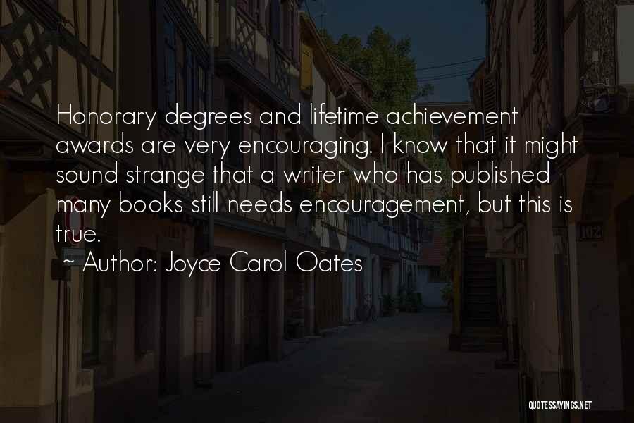 Achievement Awards Quotes By Joyce Carol Oates