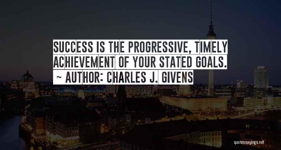 Achievement Goals Quotes By Charles J. Givens