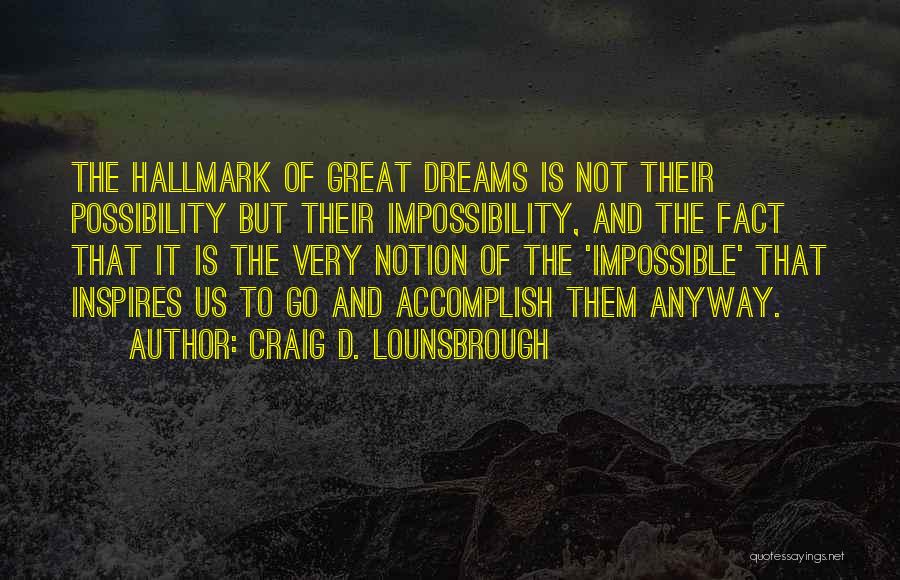 Achievement Goals Quotes By Craig D. Lounsbrough