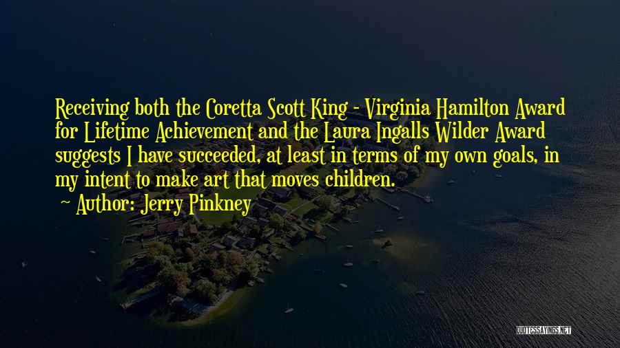Achievement Goals Quotes By Jerry Pinkney