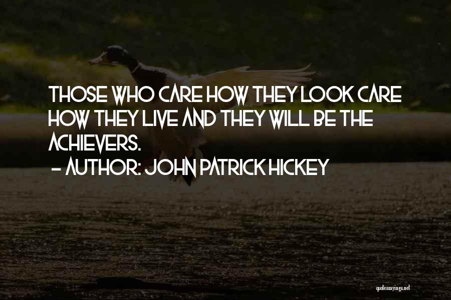 Achievement Goals Quotes By John Patrick Hickey