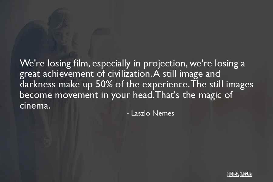 Achievement Images Quotes By Laszlo Nemes