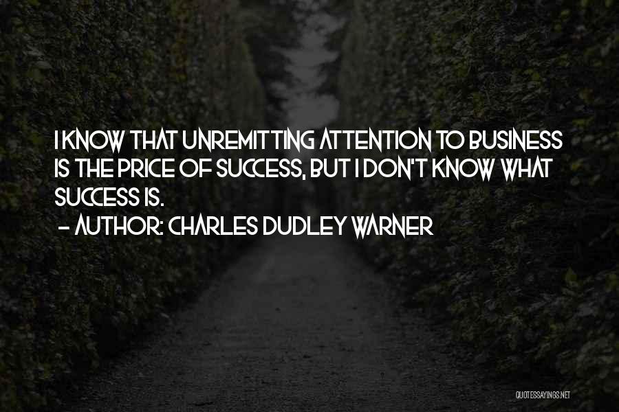 Achievement In Business Quotes By Charles Dudley Warner