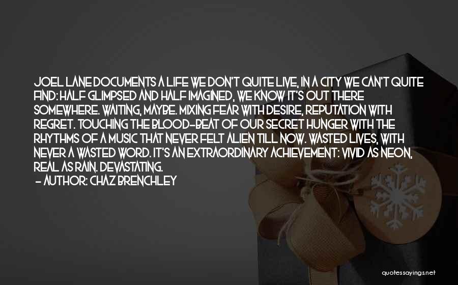 Achievement In Life Quotes By Chaz Brenchley